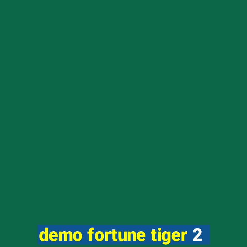 demo fortune tiger 2